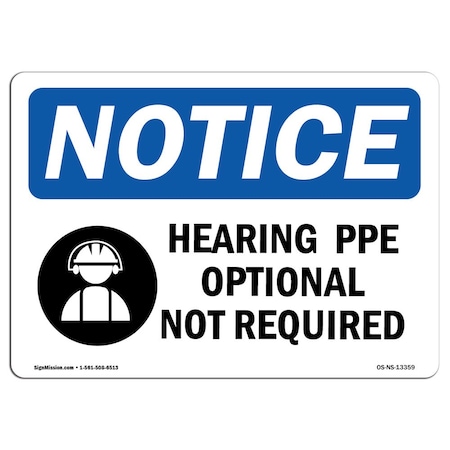 Signmission OSHA Sign, Hearing PPE Optional Not Required W/, 24in X 18in Rigid Plastic, 24" W, 18" H, Landscape OS-NS-P-1824-L-13359
